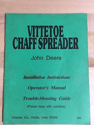 VITTETOE CHAFF SPREADER, FOR JOHN DEERE, INSTALL, OPERATE, TROUBLE SHOOT
