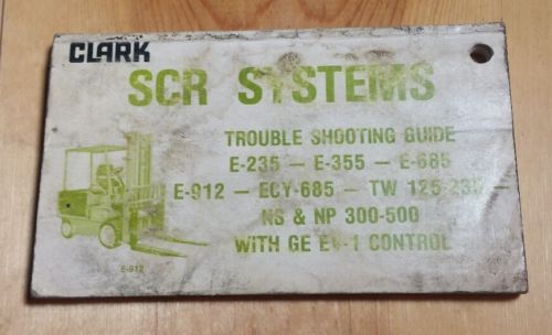 Vtg. Clark Forklift Lift Truck SCR Systems Trouble Shooting Guide Manual Book