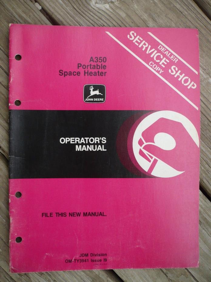 JD John Deere Operator's Manual A350 Portable Space Heater - Dealer Shop Copy