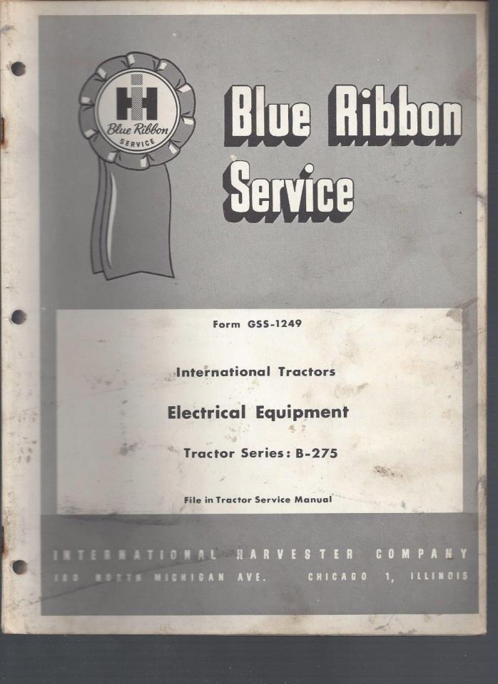 International Harvester Blue Ribbon Service Manual Electrical Eq Series B-275 Tr