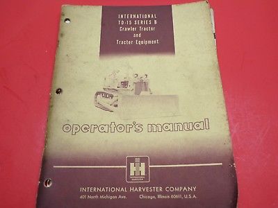 International TD15 Series B Crawler Tractor & Tractor Equipment Operators Manual