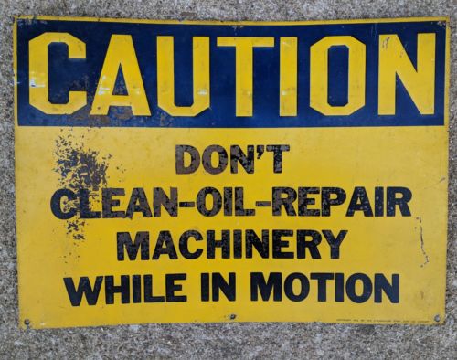 Original Sign Caution Don't Clean-Oil-Machinery While In Motion, gas, hit miss