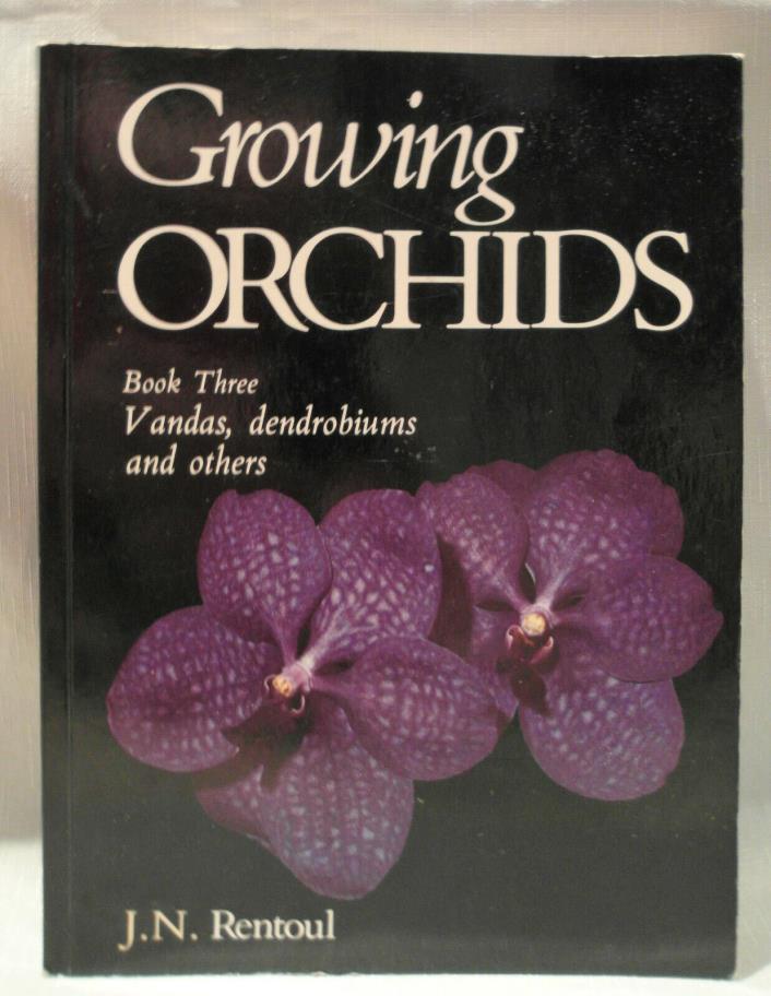 Vintage Growing Orchids - Book Three - Vandas, dendrobiums, and others