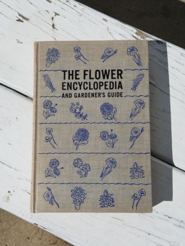 The Flower Encyclopedia and Gardener's Guide 1943 Albert E. Wilkinson Plants 1st