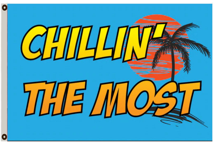 CHILLIN' THE MOST BOAT Flag 3X5' banner US shipper
