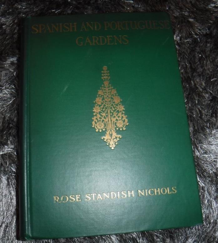 Spanish & Portuguese Gardens (Hardcover) by Rose Standish Nichols 1924 VINTAGE