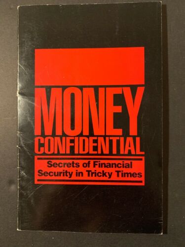 Money Confidential - Secrets of Financial Security in Tricky Times - SC - 2004.