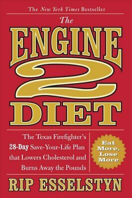 The Engine 2 Diet The Texas Firefighter's 28-Day Save-Your-Life... 9780446506687