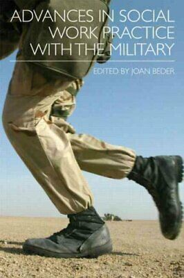 Advances in Social Work Practice with the Military by Joan Beder 9780415891349