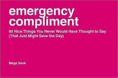 Emergency Compliment, Paperback by Senk, Megs, ISBN 1402294212, ISBN-13 97814...