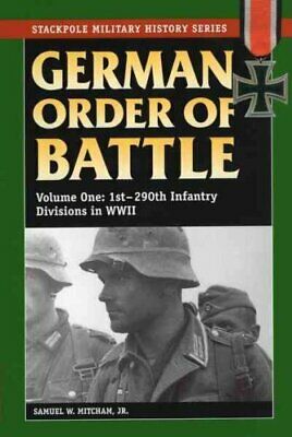 German Order of Battle, Vol. 1 1st-290th Infantry Divisions in ... 9780811734165