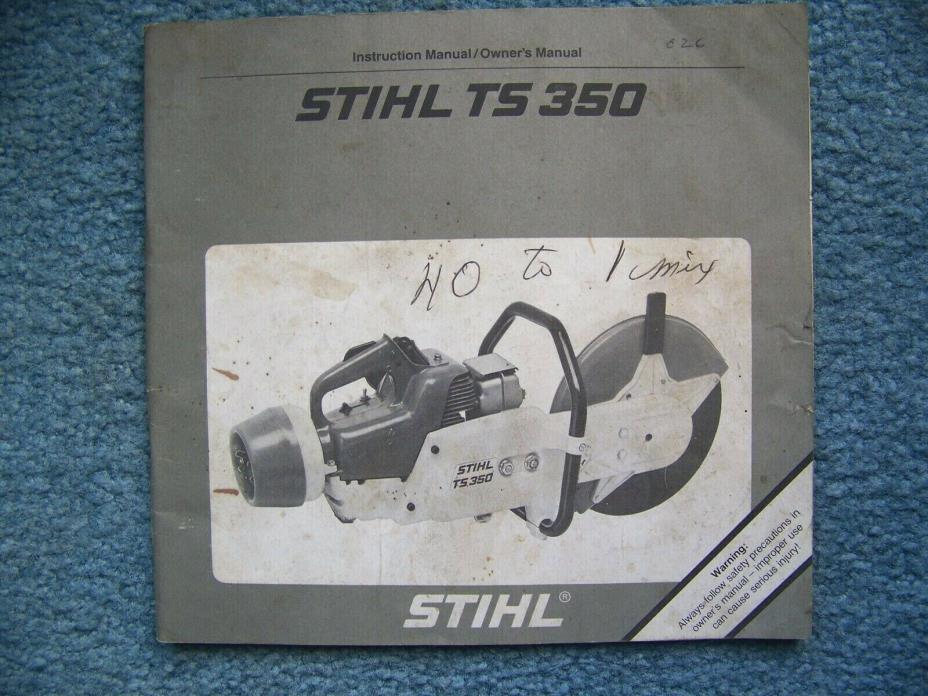 STIHL TS 350  OWNER'S  INSTRUCTION  MANUAL  &  SPARE  PARTS  LIST