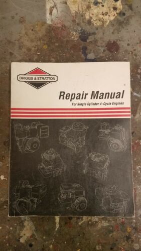 Briggs & Stratton Repair Manual for Single Cylinder 4 Cycle Engines