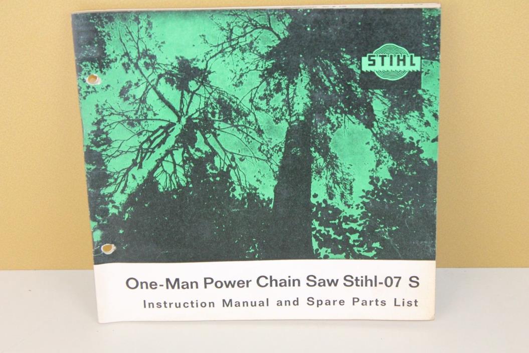 STIHL One-Man Power Chain Saw 07 S Instruction Manual & Spare Parts List