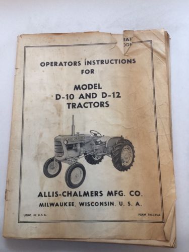 Allis Chalmers Model D10 D12 Tractors Operators Instructions Manual TM-215 A BB