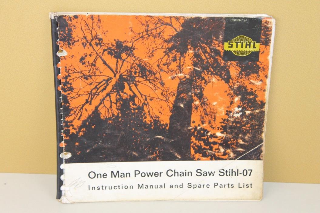 STIHL One-Man Power Chain Saw 07 Instruction Manual & Spare Parts List