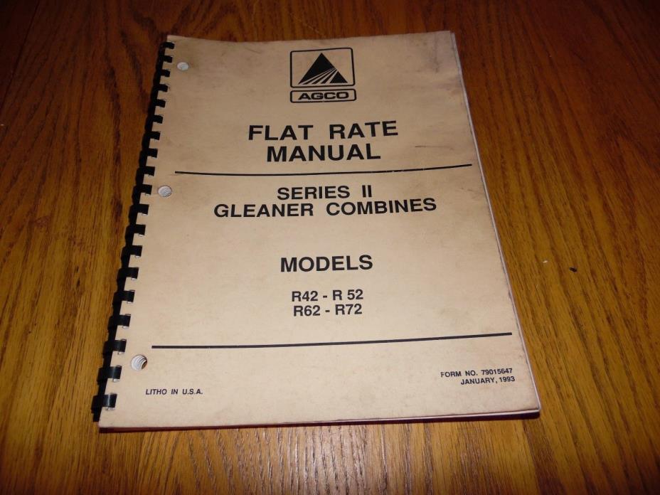 AGCO FLAT RATE MANUAL SERIES 2 GLEANER COMBINES MODELS R42-R52, R62-R72