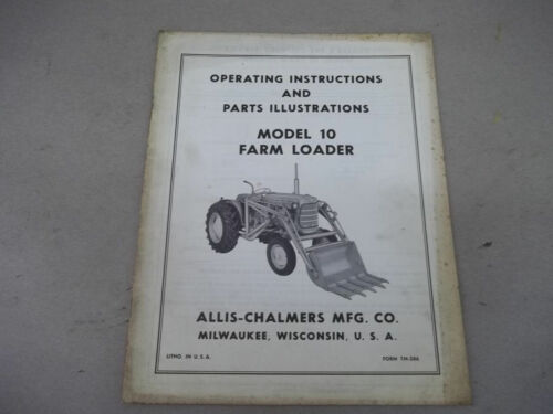 Allis-Chalmers 10 Farm Loader on D10 Tractor Operating & Parts Instructions