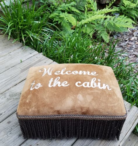 ~ Custom Welcome to the Cabin Suede Monogramed Foot Stool Rest~Designer Trim~