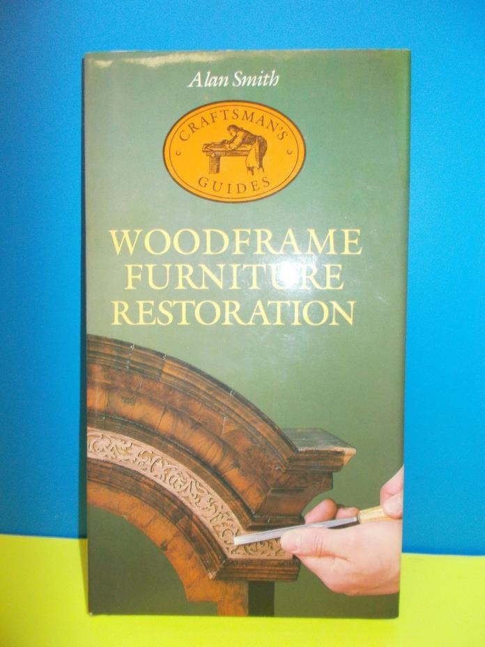 Woodframe Furniture Restoration 1985 Hardcover Book By Allen Smith