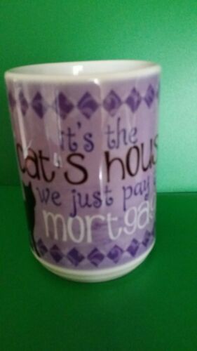 VINTAGE  ITS THE CAT'S HOUSE WE JUST PAY THE MORTGAGE COFFE  MUG