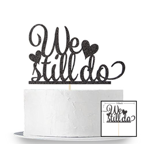 Black Glitter We Still Do Cake Topper Happy Anniversary Sign Wedding Party