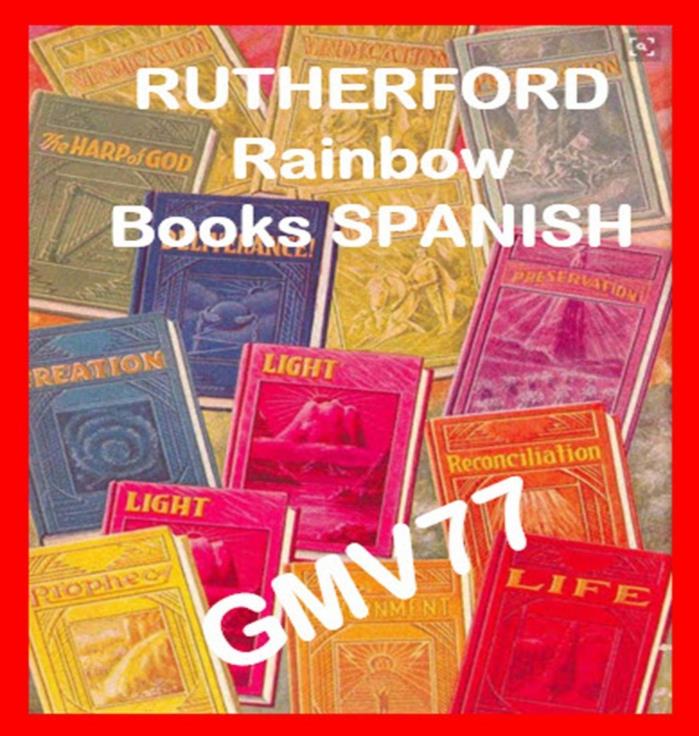 JW.ORG Joseph RUTHERFORD Rainbow Books SPANISH Watchtower A Jehovah MINISTERIO