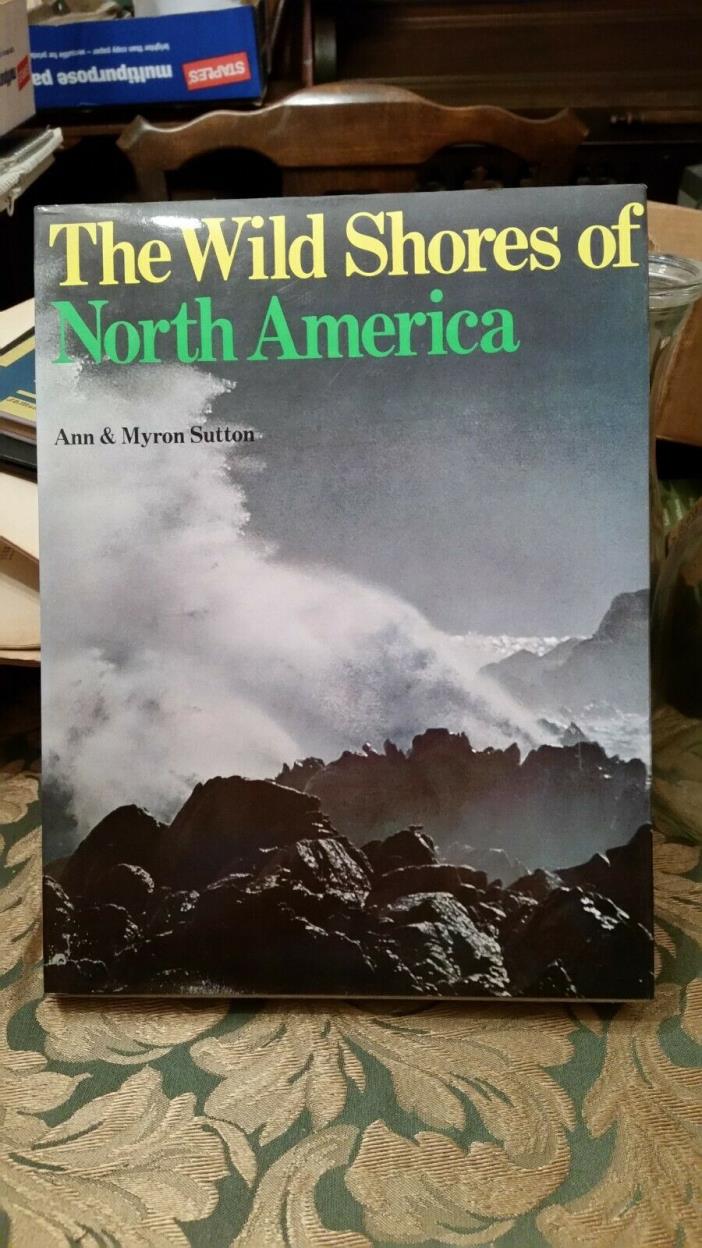 The Wild Shores of North America  Sutton, Ann & Myron  Alfred A Knopf  1977