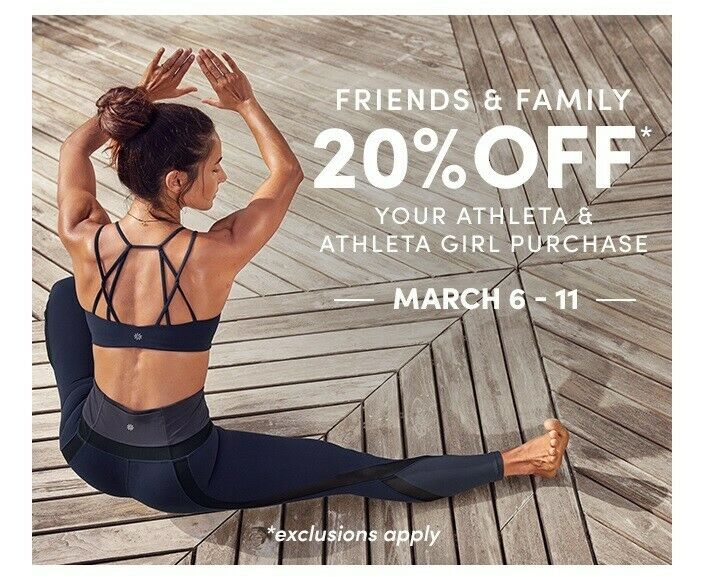 ATHLETA Friends and Family 20% off  Exp. 3/11/19 Fast E-Delivery