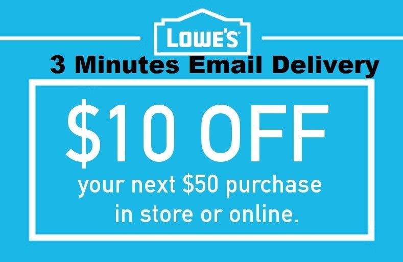 Three 3x Lowes $10 OFF $50 -InStore and Online3Coupons- Fast Delivery----