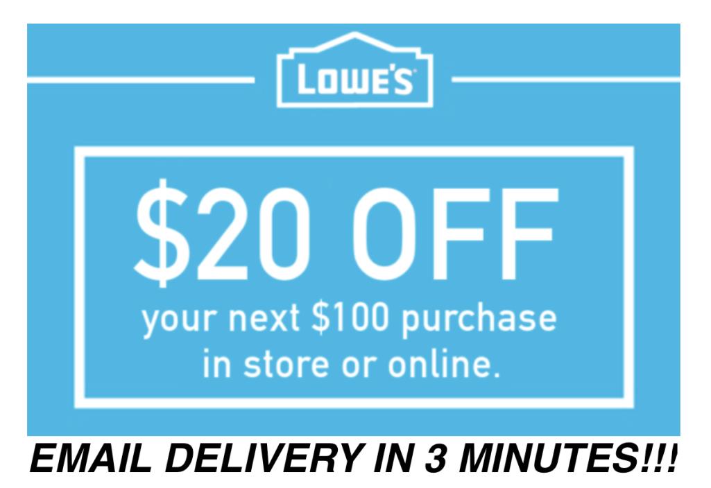 THREE 3x Lowes $20 OFF $100 OFF Coupons - Lowe's In store/online Fast Delivery