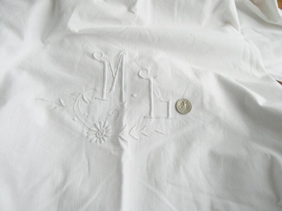 Antique Linen Sheet with French Embroidered Monogram M. L. Trousseau        X424