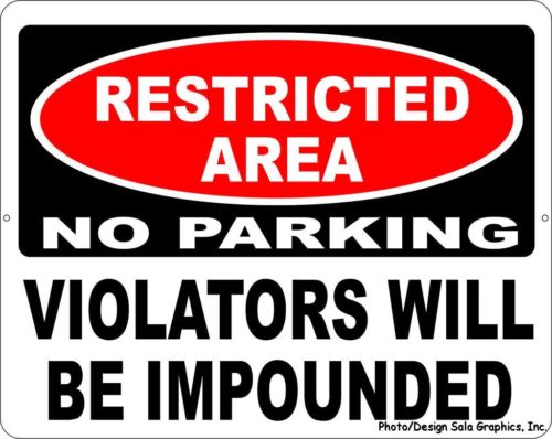 Restricted Area No Parking Violators Impounded Sign. Size Options. Do Not Park