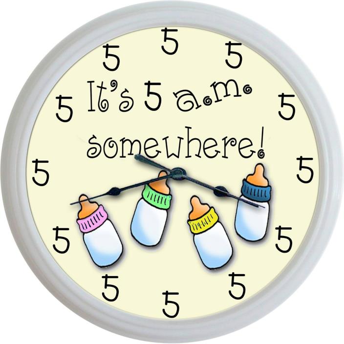 It's 5 am Somewhere wall clock Child Baby Nursery baby bottle shower gift New