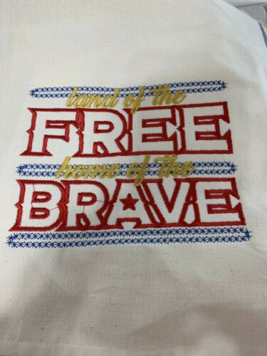 NEW kitchen Tea Towel Embroidered With Patriotic Land Of The Free Home Brave