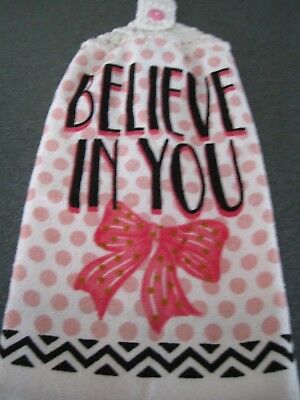 Kitchen Dish Towel With A Crochet Top ( #205 - Believe In You )