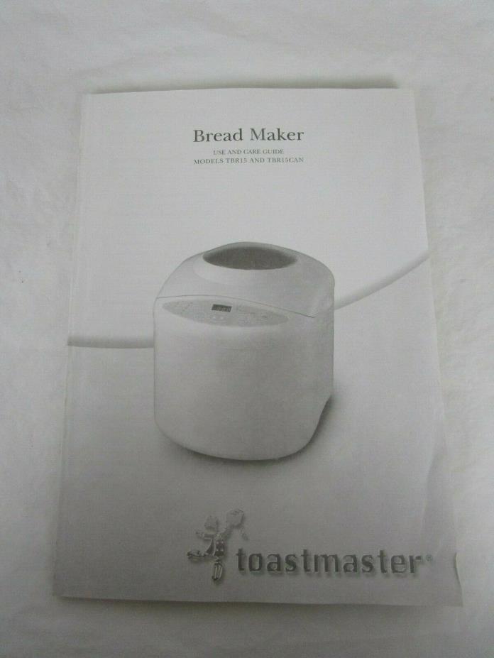 Toastmaster Bread Maker Model tbr15  Use & care Guide Models TBR15 & TBR15CAN