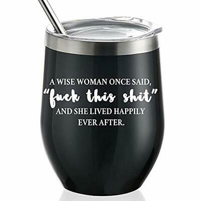 A Wise Woman Once Said - And She Lived Happily Ever After, Stainless Steel Wine
