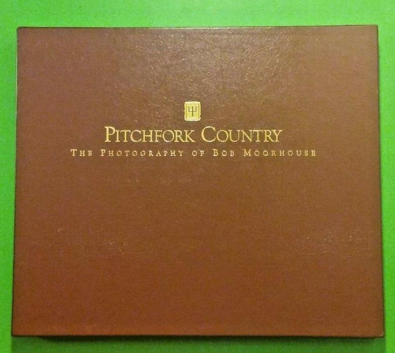 Pitchfork Country The Photography of Bob Moorhouse by Pfluger Limited Edition