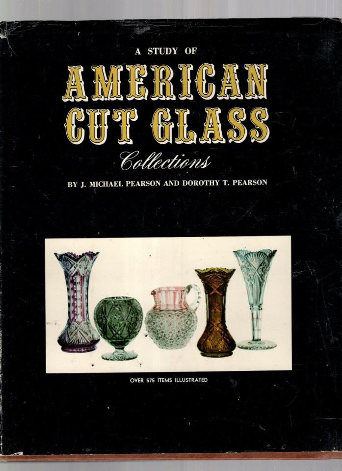 A STUDY OF AMERICAN CUT GLASS COLLECTIONS GUIDE BOOK-PEARSON-# 314 OF 500 COPIES