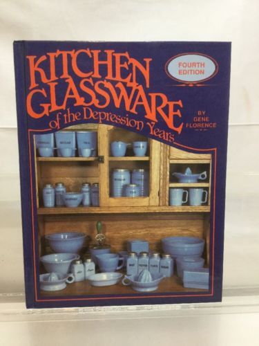 KITCHEN GLASSWARE Of The DEPRESSION Years Guide Reference Book Gene Florence