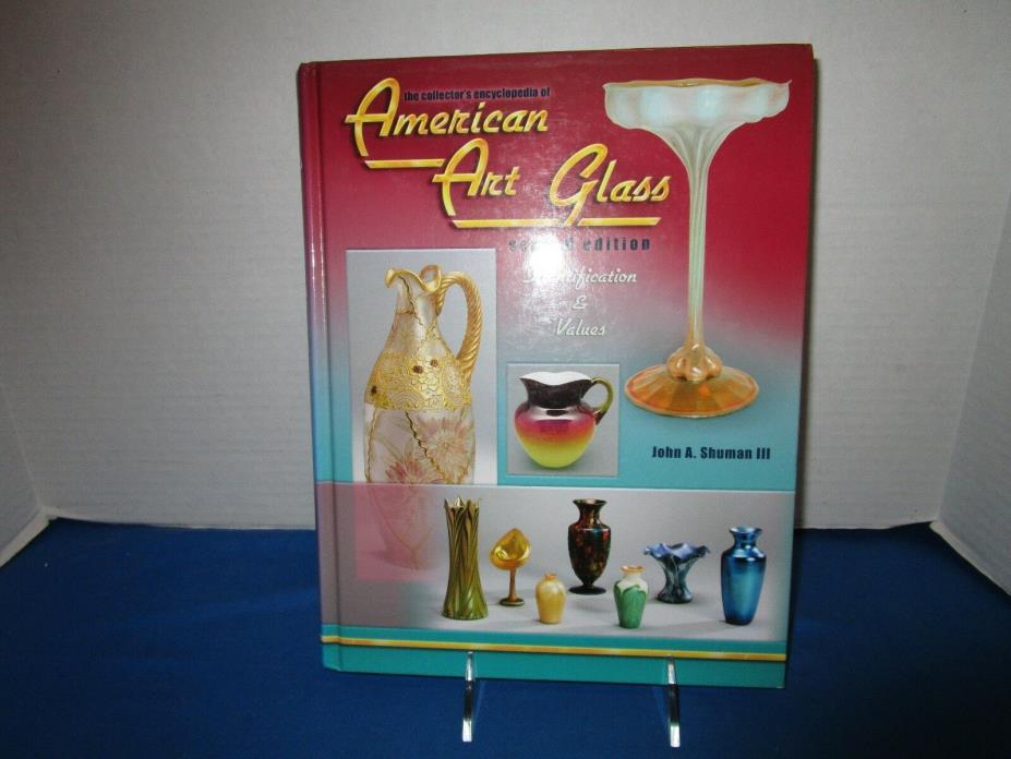 The Collector's Encyclopedia of American Art Glass 2nd Ed Identification & Value