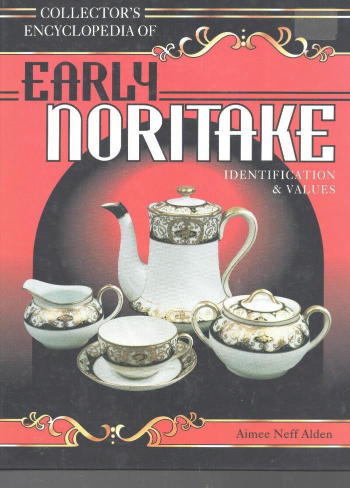 EARLY NORITAKE IDENTIFICATION AND VALUES GUIDE-ALDEN-216 PAGES-HARDBACK BOOK