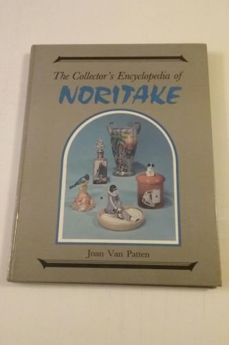 Collector's Encyclopedia of NORITAKE by Joan Van Patten