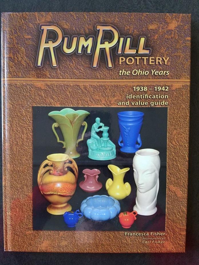 RumRill Pottery - the Ohio Years 1938-1942 by Francesca Fisher - First Edition