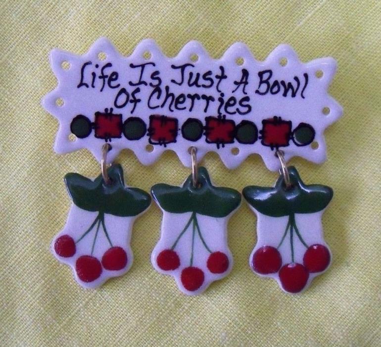 Life Is Just A Bowl Of CHERRIES artist Big ceramic brooch CHERRY fruit
