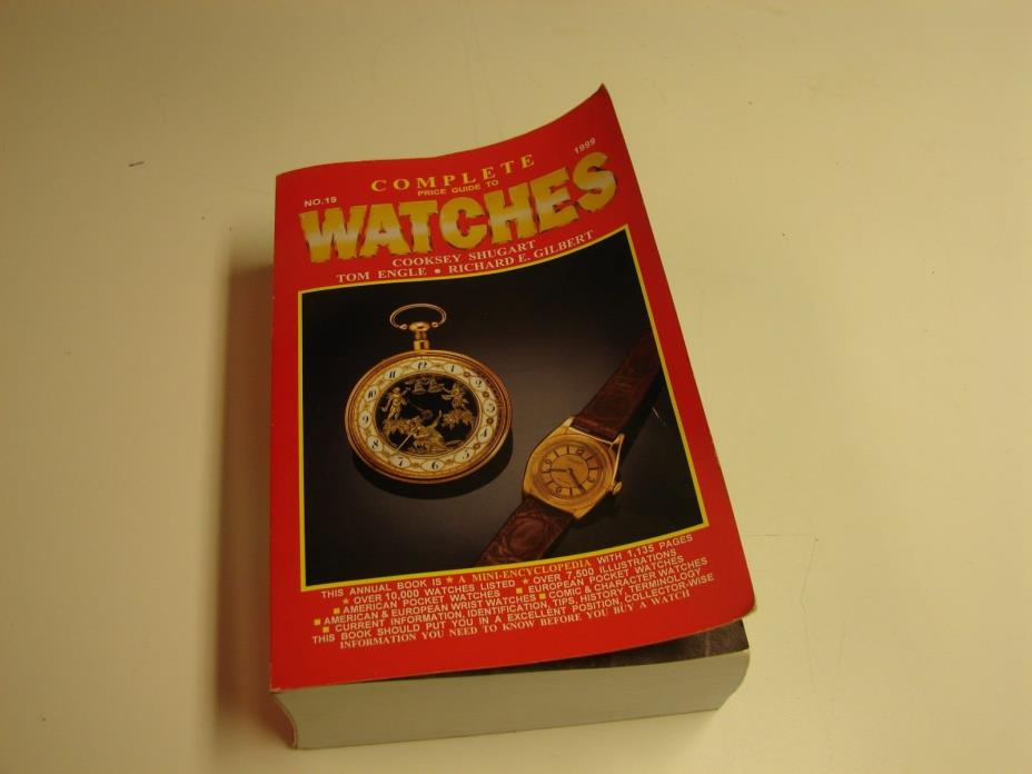 1999 Complete Price Guide to Watches Book No. 19 - Gilbert Engle & Shugart