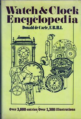 Watch & clock encyclopedia / Donald de Carle ; illustrations by E.A. Ayres 1984