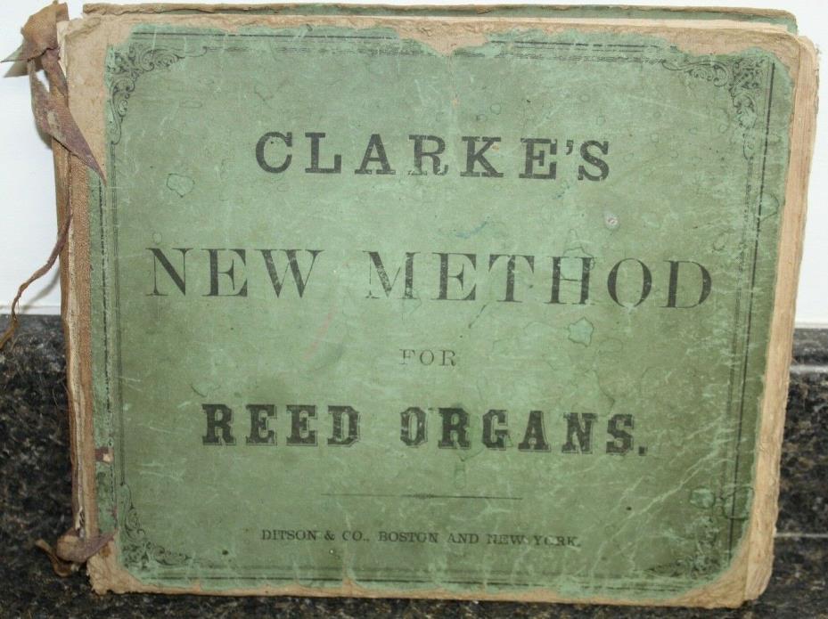 ANTIQUE 1869 Music Book CLARKE'S NEW METHOD FOR REED ORGANS