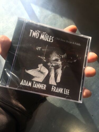 Two Mules Frank Lee And Adam Tanner Old Time Fretless Banjo / Fiddle CD